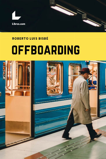 Portada del libe OFFBOARDING de Roberto Luis Bisbé
